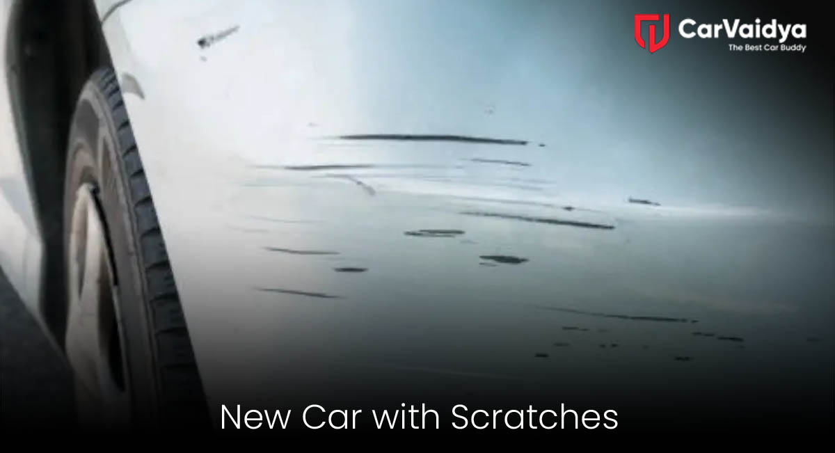 What to Do if a New Car is Delivered with Scratches