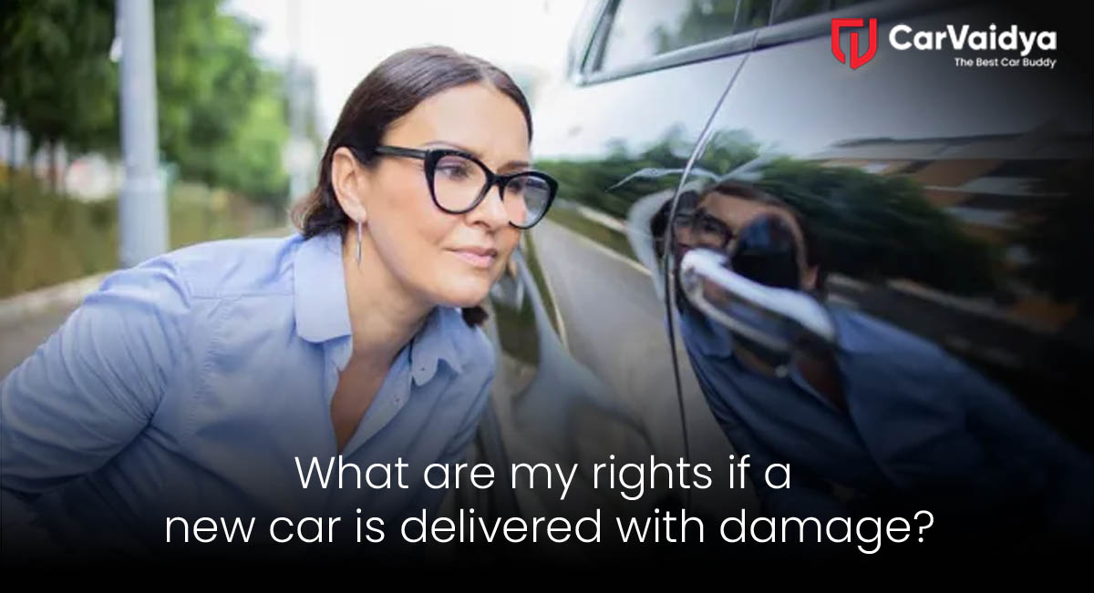 What Are My Rights If a New Car Is Delivered with Damage