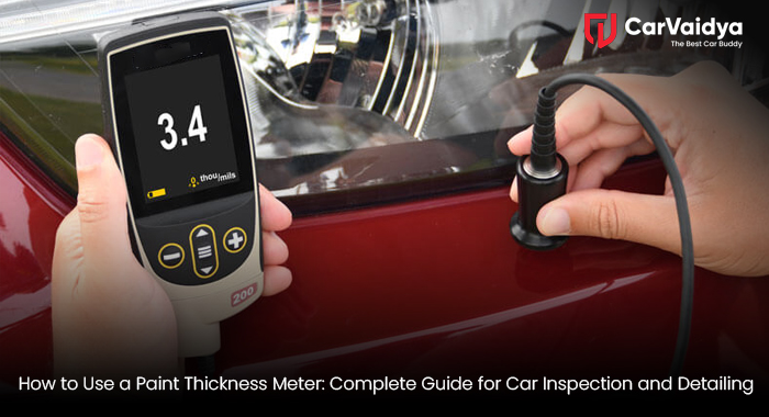 How to Use a Paint Thickness Meter: Complete Guide for Car Inspection and Detailing