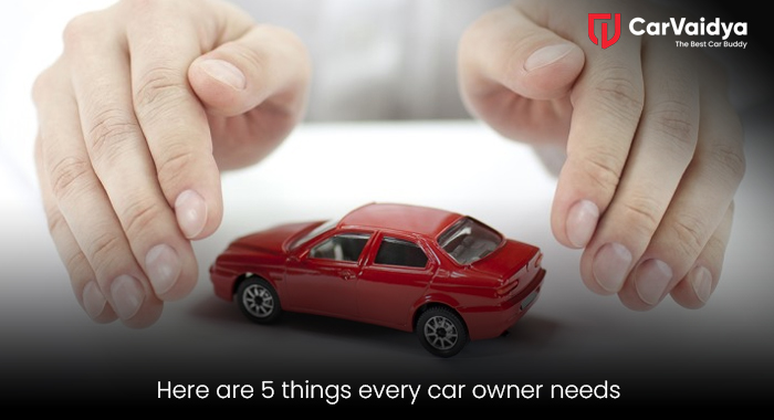 Here are 5 things every car owner needs