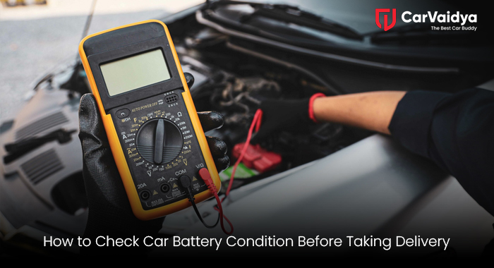 How to Check Car Battery Condition Before Taking Delivery 
