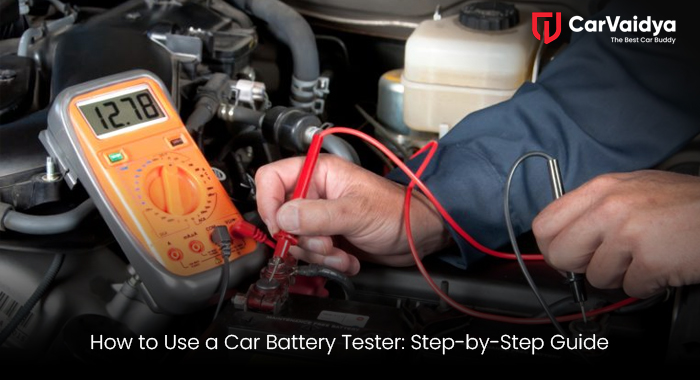 How to Use a Car Battery Tester: Step-by-Step Guide