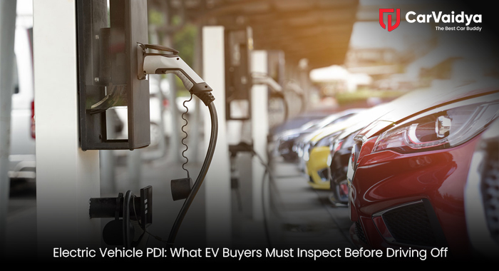 Electric Vehicle PDI: What EV Buyers Must Inspect Before Driving Off