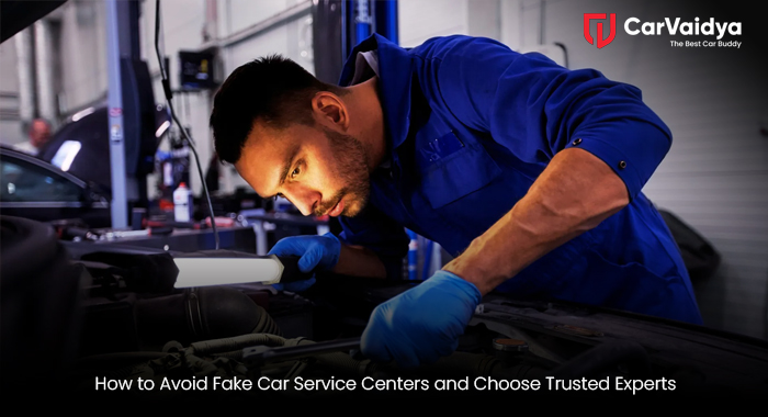How to Avoid Fake Car Service Centers and Choose Trusted Experts
