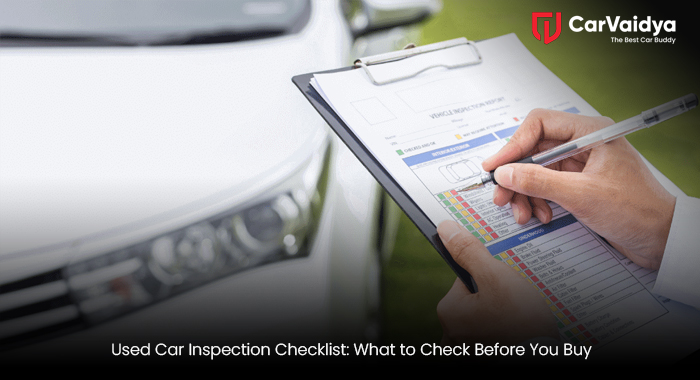 Used Car Inspection Checklist: What to Check Before You Buy