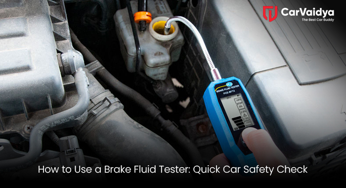How to Use a Brake Fluid Tester: Quick Car Safety Check