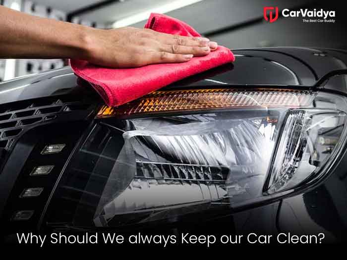Why should always keep the car clean?