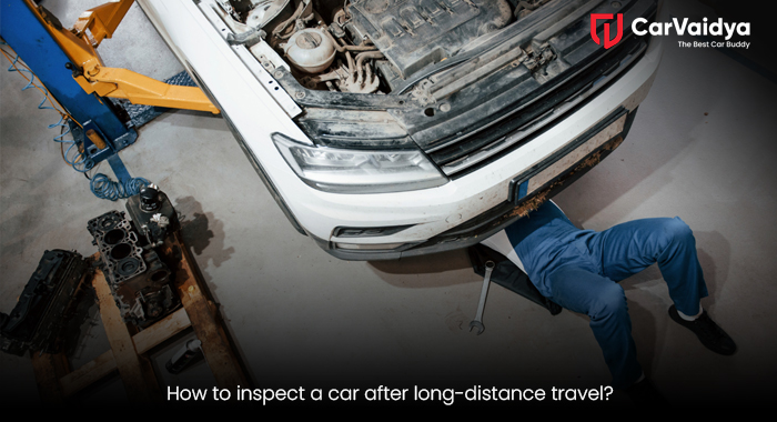 How to inspect a car after long-distance travel?