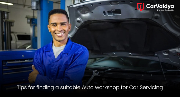 Tips for finding a suitable Auto workshop for Car Servicing