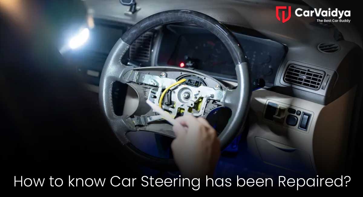 How to Know If a Car Steering Has Been Repaired?
