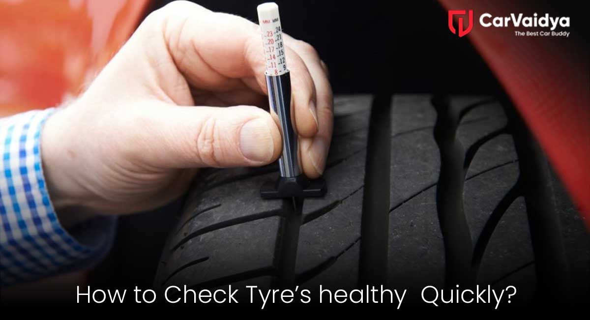 Tips to Check Tyres’ Health Quickly
