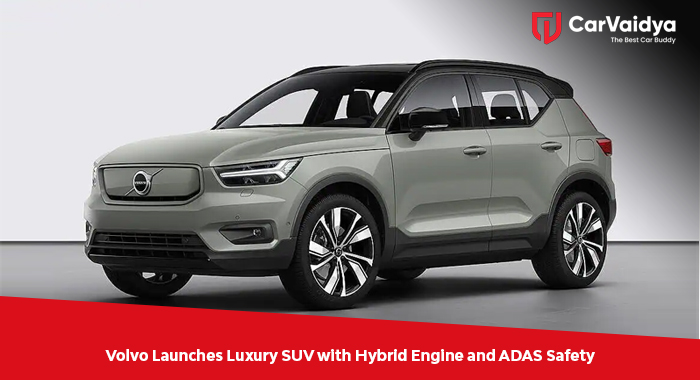 Volvo Launches Luxury SUV with Hybrid Engine & ADAS Safety