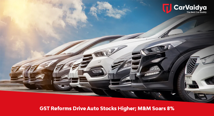 GST Reforms Drive Auto Stocks Higher; M&M Soars 8%