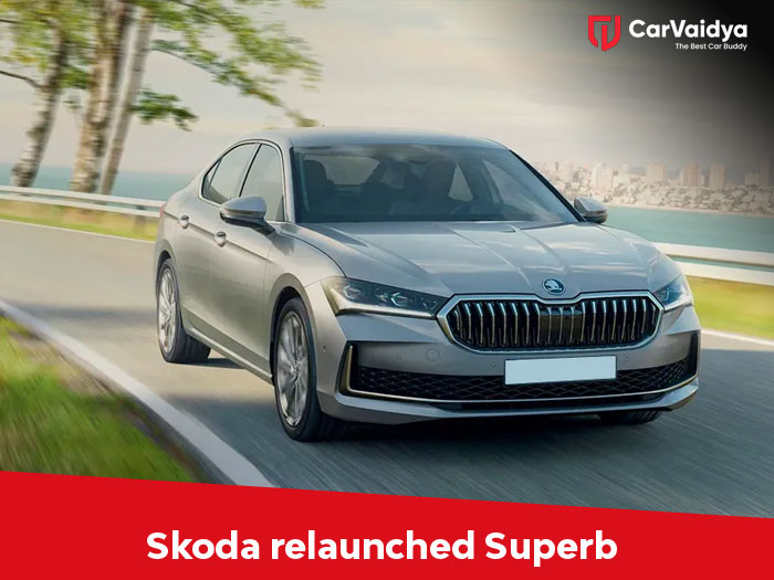 Skoda relaunched Superb in India