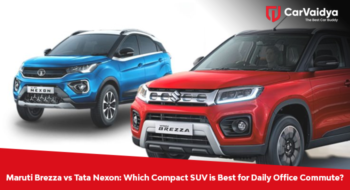Maruti Brezza vs Tata Nexon: Which Compact SUV is Best for Daily Office Commute?
