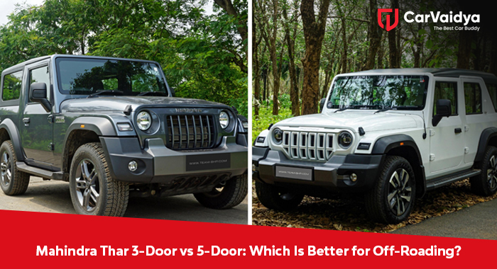 Mahindra Thar 3-Door vs 5-Door: Which Is Better for Off-Roading?