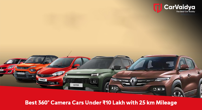 Best 360° Camera Cars Under ₹10 Lakh with 25 km Mileage