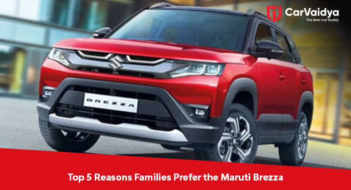 Top 5 Reasons Families Prefer the Maruti Brezza