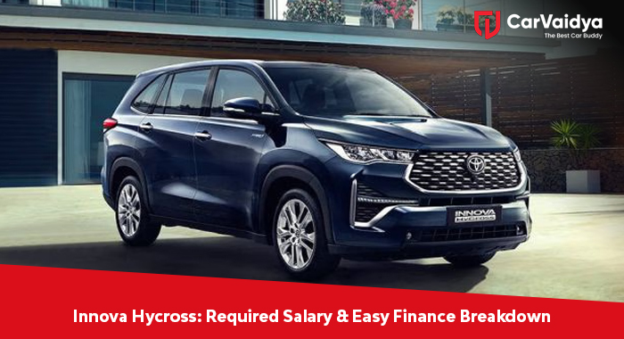 Innova Hycross: Required Salary & Easy Finance Breakdown
