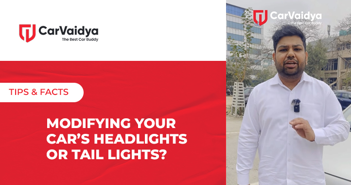 Modifying your car’s headlights or tail lights?